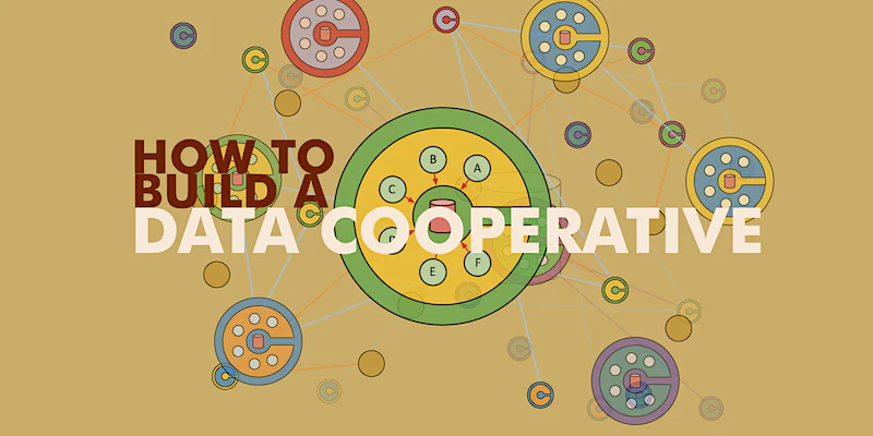 Colourful graphic with a murky yellow background entitled how to build a data cooperative