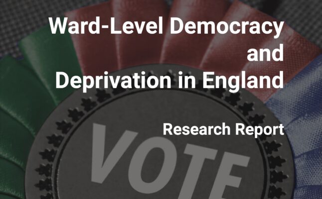 Ward-Level Democracy and Deprivation in England - Research Report text over a dark image of a multi-colour rosette that says Vote